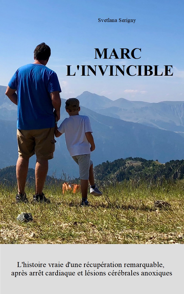 Marc L'invincible, histoire vraie racontée par Svelana Serigny, rédigée par Julie Lucquet